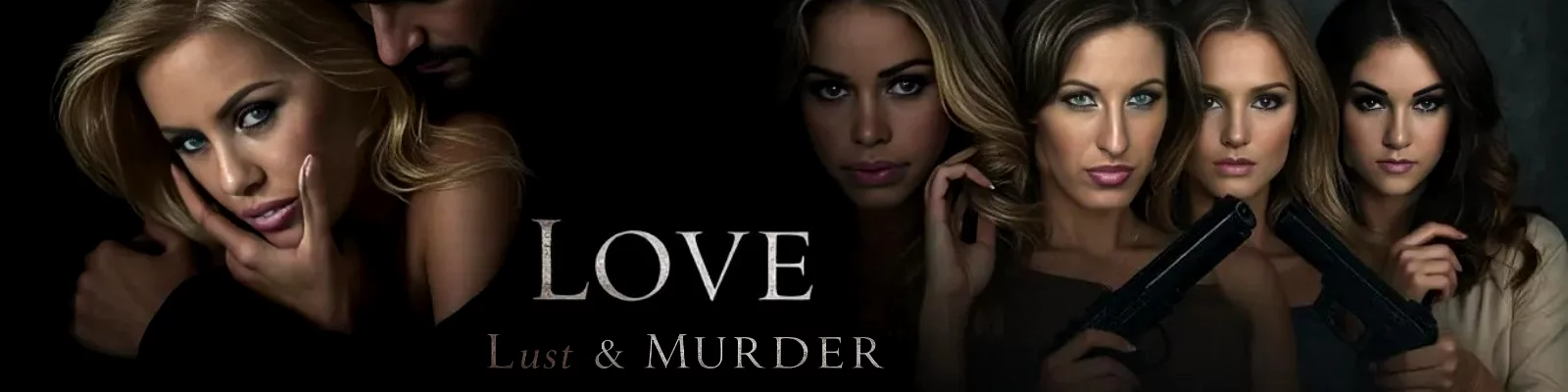 A Tale of Love, Lust & Murder