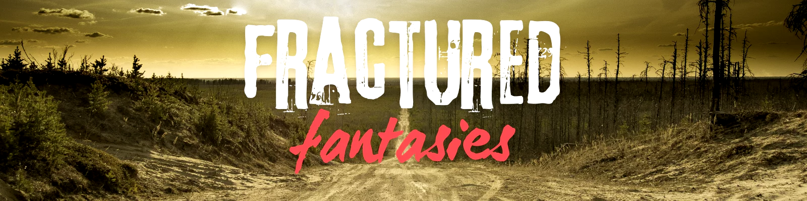 Fractured Fantasies