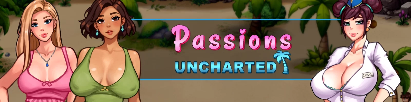 Passions Uncharted