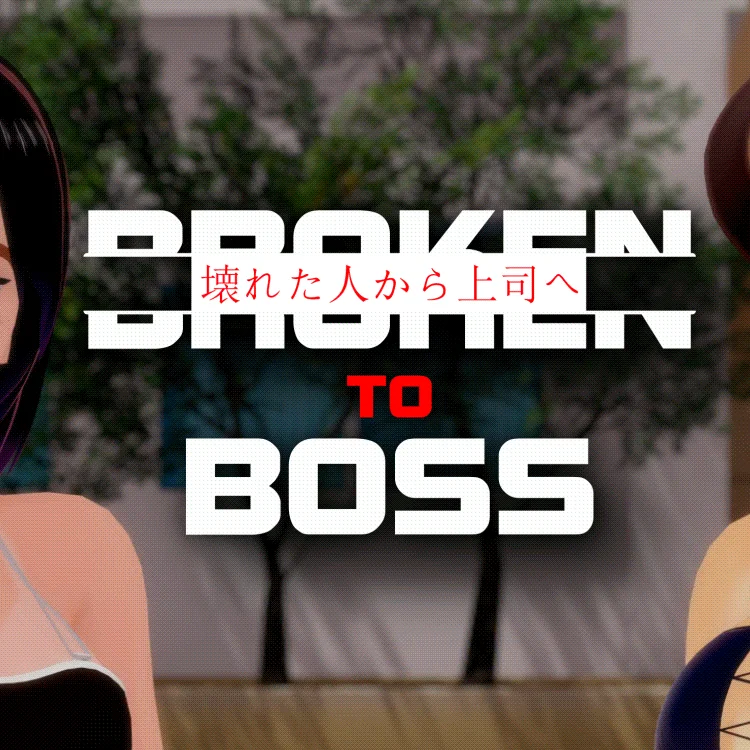 Broken to Boss