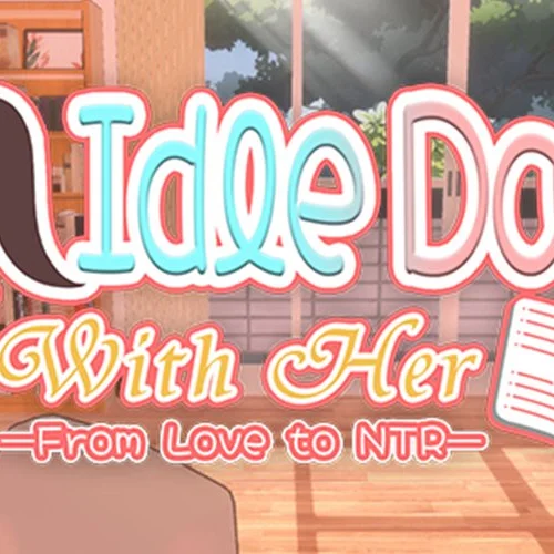 Idle Days With Her: From Love to NTR