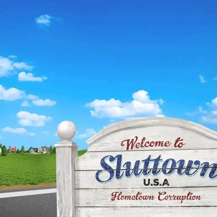 Sluttown USA: Hometown Corruption