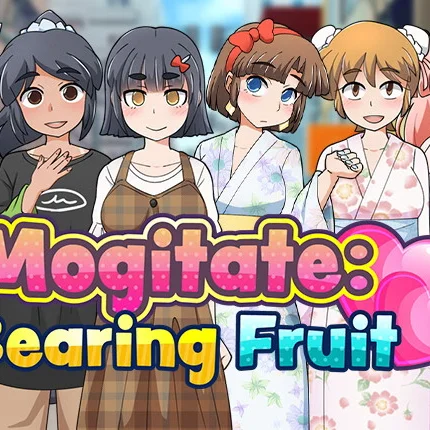Mogitate: Bearing Fruit