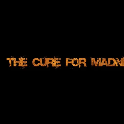 The Cure for Madness