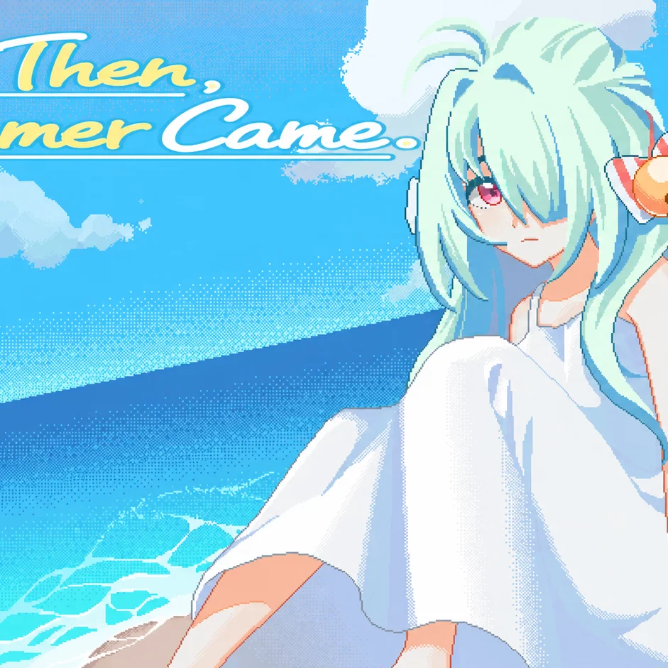 And Then, Summer Came.