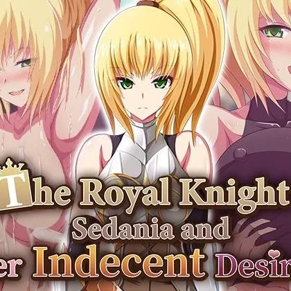 The Royal Knight Sedania and Her Indecent Desires